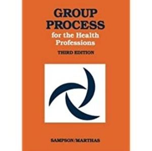 Group Process for the Health Professions 3rd ed.